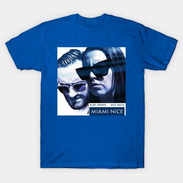 Miami NIce T-Shirt by One Heat Minute Productions